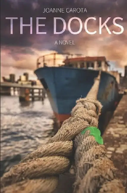The Docks by Joanne Carota