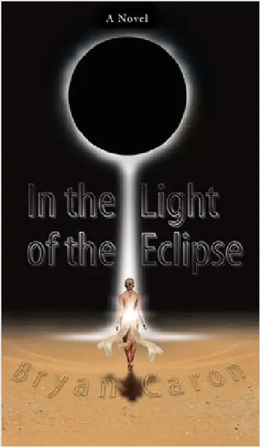 In the Light of the Eclipse by Caron, Bryan