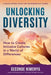 Unlocking Diversity: How to Create Inclusive Cultures in a World of Differences by Seconde Nimenya