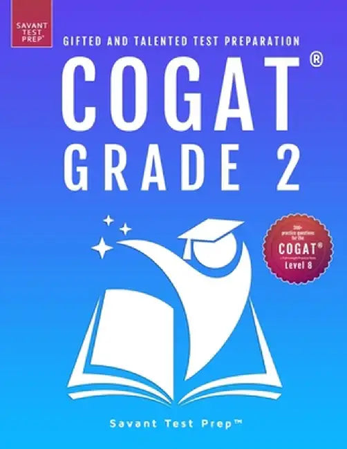 COGAT Grade 2 Test Prep: Gifted and Talented Test Preparation Book - Two Practice Tests for Children in Second Grade (Level 8) by Savant Test Prep