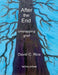 After the End: Unwrapping Grief by David Rice