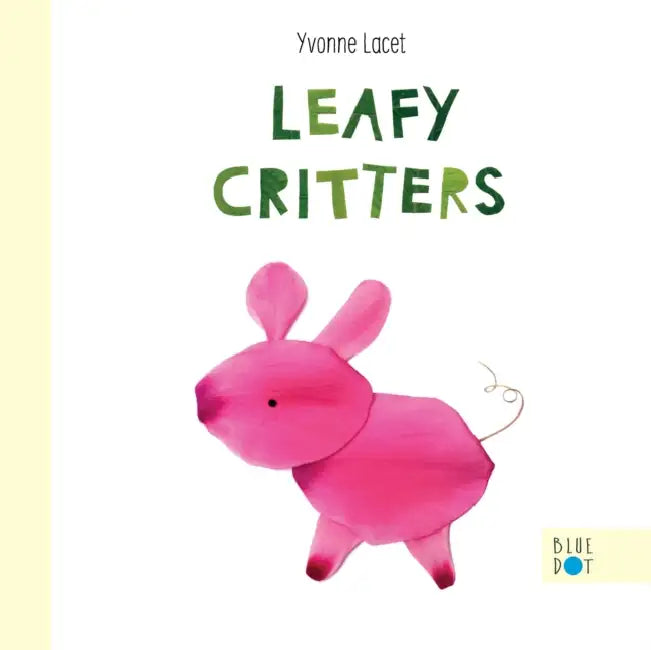 Leafy Critters by Yvonne Lacet, Yvonne Lacet