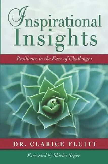 Inspirational Insights: Resilience in the Face of Challenges by Shirley Seger