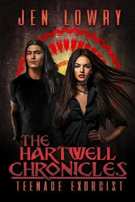 The Hartwell Chronicles: Teenage Exorcist by Jen Lowry