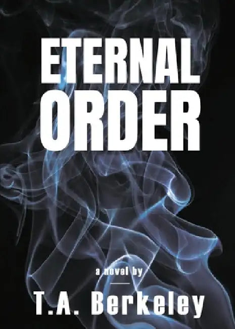 Eternal Order by T. A. Berkeley