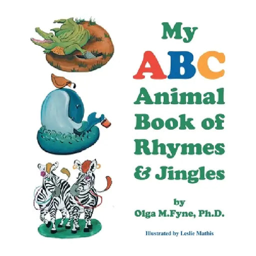 My ABC Animal Book of Rhymes & Jingles by Olga M. Fyne, Leslie Mathis