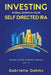 Investing in Real Estate in Your Self-Directed IRA by Gabrielle Dahms