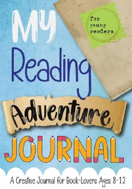 My Reading Adventure Journal: A Creative Journal for Book-Lovers Ages 8-12 by Purple Diamond Press