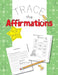 Trace The Affirmations: Positive Declarations for Kids by Purple Diamond Press