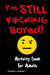 I'm Still F*cking Bored by Tamara L. Adams