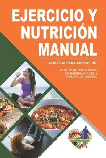 Ejercicio Y Nutrición: Manual de Trabajo by Cooper-Dockery, Dona