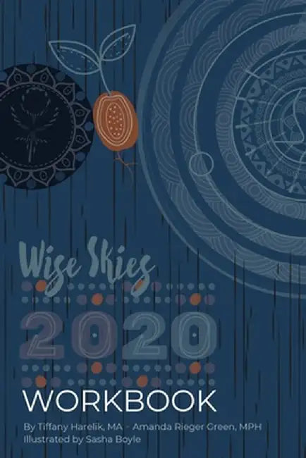 Wise Skies Workbook 2020: Plan your way through the Astrology and Numerology of 2020 by Tiffany Harelik
