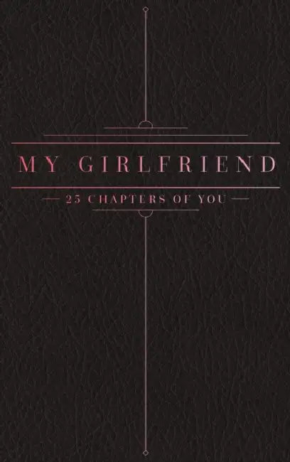 25 Chapters Of You: My Girlfriend by Jacob N. Bollig