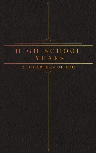 25 Chapters Of You: High School Years by Jacob N. Bollig