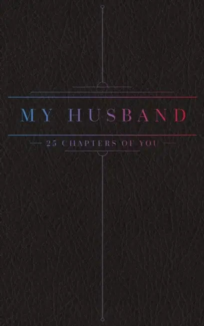 25 Chapters Of You: My Husband by Jacob N. Bollig
