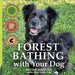 Forest Bathing with your Dog by Nadine Mazzola