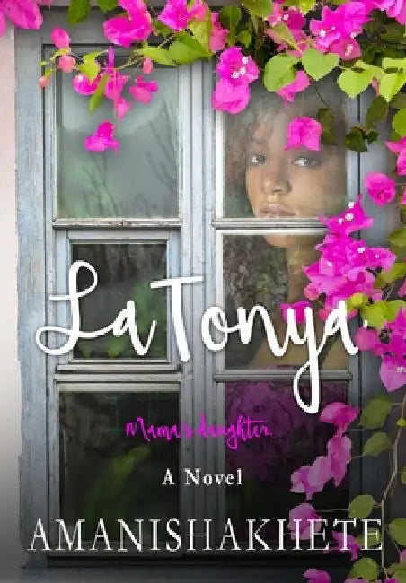 LaTonya: Mama's Daughter: A Novel by Amanishakhete Amanishakhete