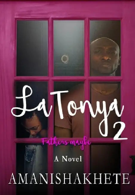 LaTonya 2: Fathers maybe by Amanishakhete Amanishakhete