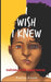I Wish I Knew by Evelyn Asante