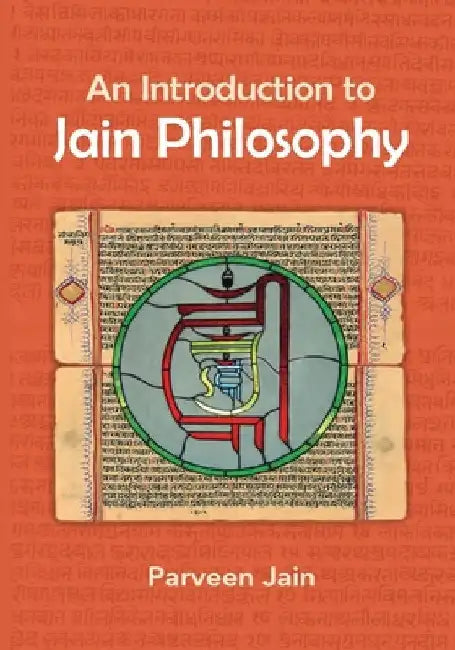 An Introduction to Jain Philosophy by Parveen Jain