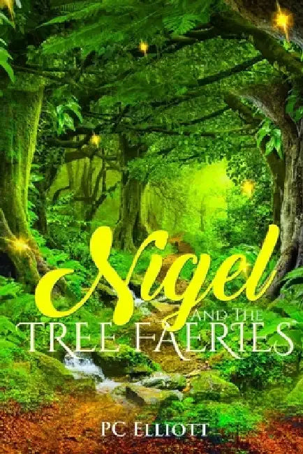 Nigel and the Tree Faeries by Pc Elliott