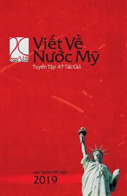 ViẾt VỀ NƯỚc MỸ 2019: Năm Thứ XX: WRITING ON AMERICA 2019: Volume XX by Việt Báo