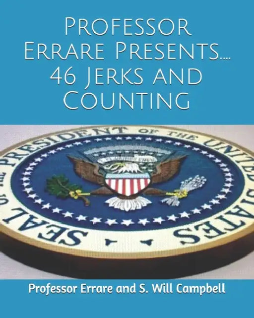 46 Jerks And Counting by S. Will Campbell, Errare