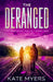 The Deranged: A Young Adult Dystopian Romance - Book One by Kate Myers