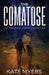 The Comatose: A Young Adult Dystopian Romance - Book Two by Kate Myers