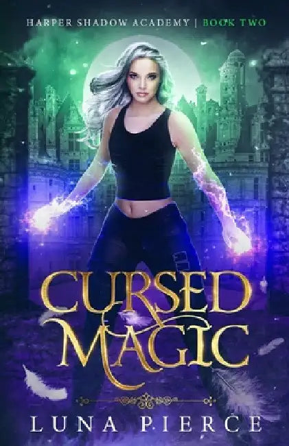 Cursed Magic: Harper Shadow Academy (Book Two) by Luna Pierce