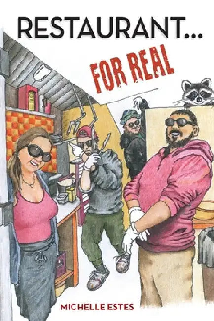 Restaurant ... For Real by Michelle Estes
