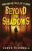 Beyond the Shadows: Foreboding Tales of Terror by James J. Ciardella