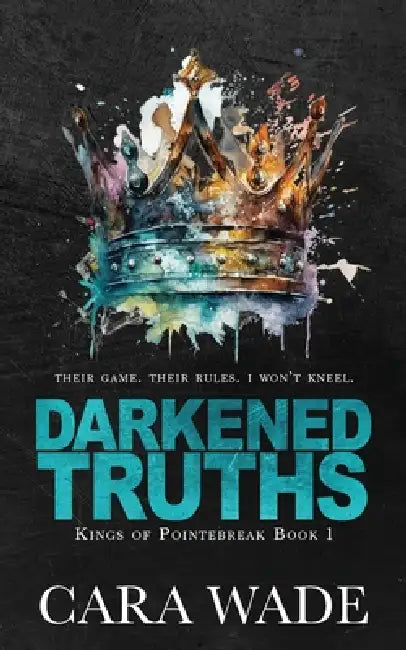 Darkened Truths: Discreet Edition by Cara Wade