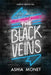 The Black Veins by Ashia Monet