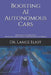 Boosting AI Autonomous Cars: Practical Advances In Artificial Intelligence And Machine Learning by Lance Eliot