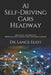 AI Self-Driving Cars Headway: Practical Advances In Artificial Intelligence And Machine Learning by Lance Eliot