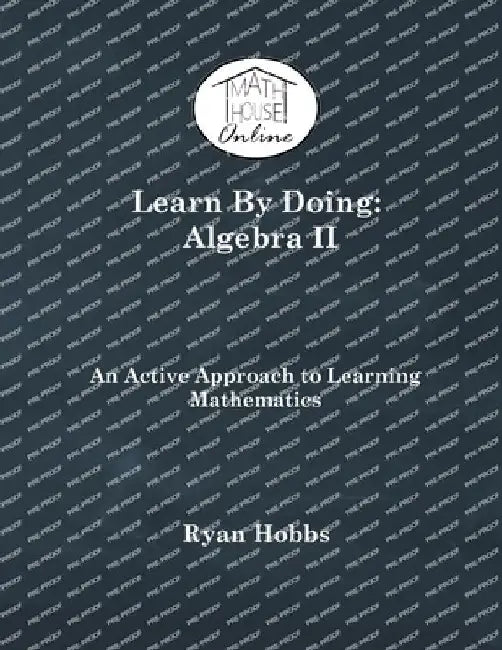 Learn By Doing: Algebra II by Ryan Hobbs