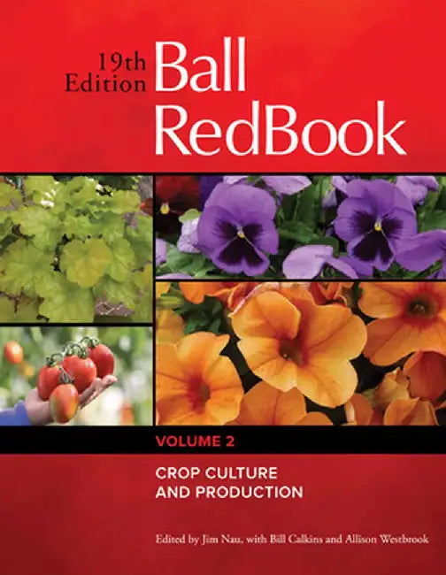 Ball Redbook, Volume 2: Crop Production by Bill Calkins