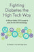 Fighting Diabetes the High Tech Way: A Silicon Valley CEO's quest to save his life with technology by Cindy Janus, Gerald C. Hsu