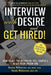 INTERVIEW with DESIRE and GET HIRED!: How to Ace the Interview, Sell Yourself & Get Your Dream Job by Randy Wilkerson