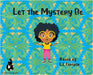 Let the Mystery Be by Forsete, L. I.