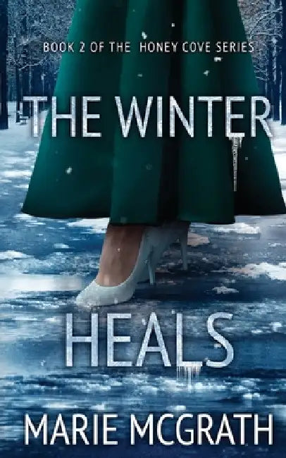 The Winter Heals by Marie McGrath