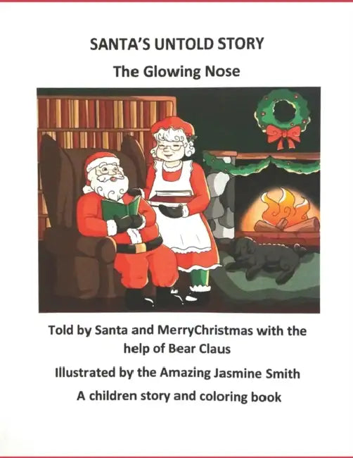 Santa's Untold Story: The Glowing Nose by Merrychristmas Claus, Jasmine Smith, Santa Claus