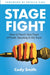 Stage Fight: How to Punch Your Fears of Public Speaking in the Face! by Cody Smith