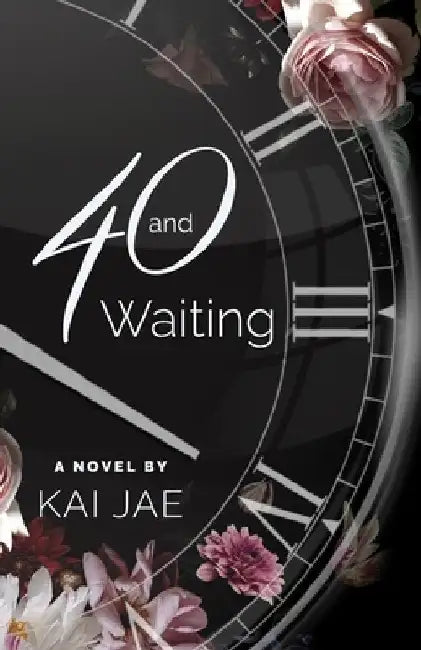 40 and Waiting by Kai Jae