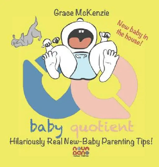 Baby Quotient - Hilariously Real New Baby Parenting Tips by Grace McKenzie