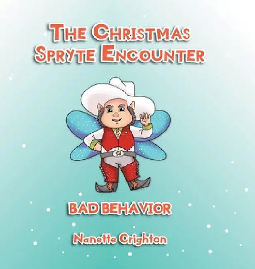 The Christmas Spryte Encounter: Bad Behavior by Nanette Crighton