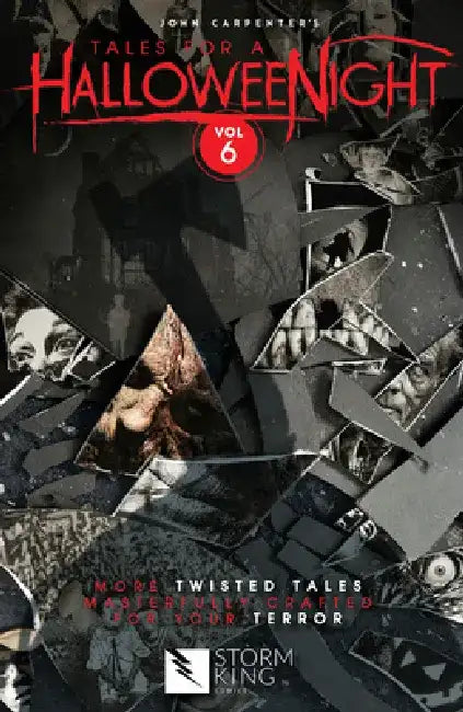 John Carpenter's Tales for a Halloweenight: Vol. 6: More Twisted Tales Masterfully Crafted for Your Terror by Sandy King
