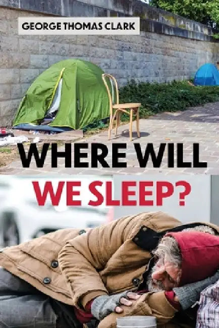 Where Will We Sleep? by George Thomas Clark