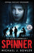 Spinner by Michael J. Bowler
